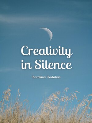 cover image of Creativity in Silence